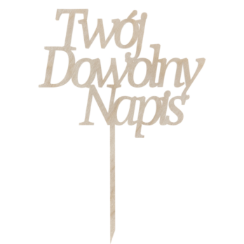 DREWNIANY TOPPER TWÓJ DOWOLNY NAPIS URODZINY TORT KWIATY 5 SŁÓW