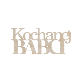 DREWNIANY NAPIS KOCHANEJ BABCI DECOUPAGE DEKORACJA DEKOR DZIEŃ BABCI BABCIA