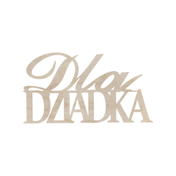 DREWNIANY NAPIS DLA DZIADKA DECOUPAGE DEKORACJA DEKOR DZIEŃ DZIADKA DZIADEK