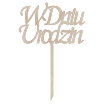 TOPPER W DNIU URODZIN NA TORT URODZINY DO KWIATÓW DEKORACJA TOPER DEKOR