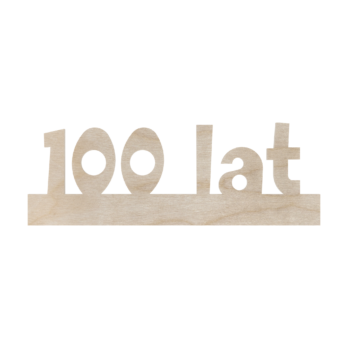 DREWNIANY NAPIS STO LAT DECOUPAGE DEKORACJA DEKOR URODZINY ROCZNICA