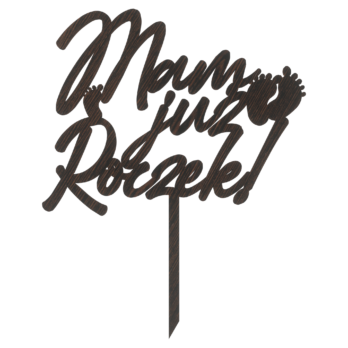 DĄB WENGE TOPPER MAM JUŻ ROCZEK NA TORT DO KWIATÓW TOPER URODZINY PIERWSZE URODZINY