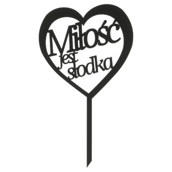 CZARNY TOPPER NA TORT MIŁOŚĆ JEST SŁODKA WALENTYNKI ZARĘCZYNY DEKORACJA DO KWIATÓW