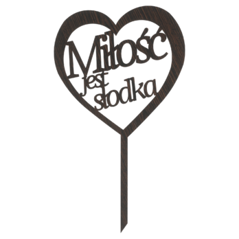 DĄB WENGE TOPPER NA TORT MIŁOŚĆ JEST SŁODKA WALENTYNKI ZARĘCZYNY DEKORACJA DO KWIATÓW