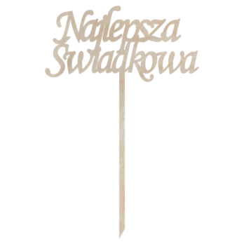 TOPPER NAJLEPSZA ŚWIADKOWA PODZIĘKOWANIE DO KWIATÓW ŚLUB WESELE TOPER DEKOR